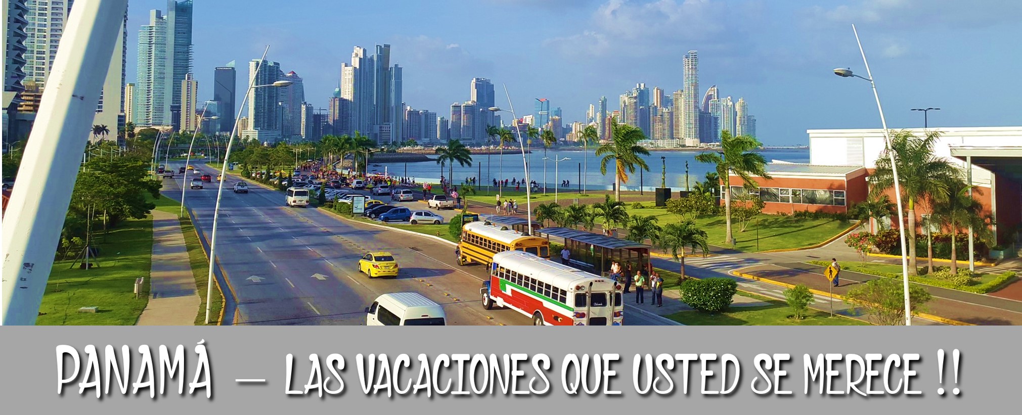 PANAMA LAS VACACIONES QUE USTED SE MERECE